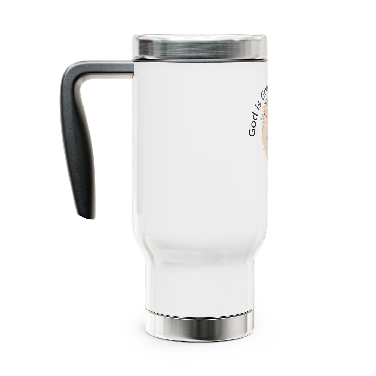God Is Good All The Time Stainless Travel Mug — 14oz Inspirational Coffee Tumbler
