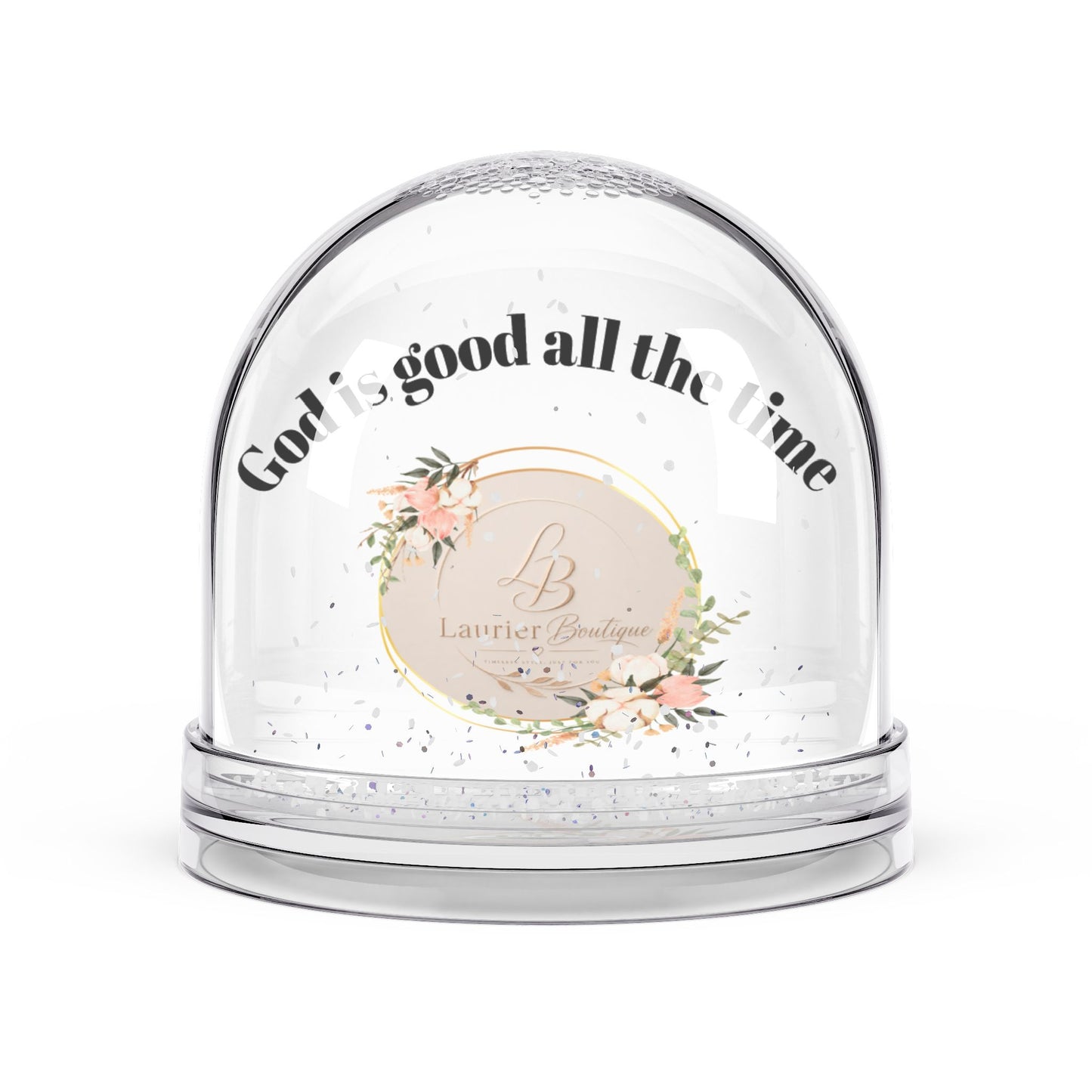 Inspirational Snow Globe — “God is good all the time” Decorative Keepsake