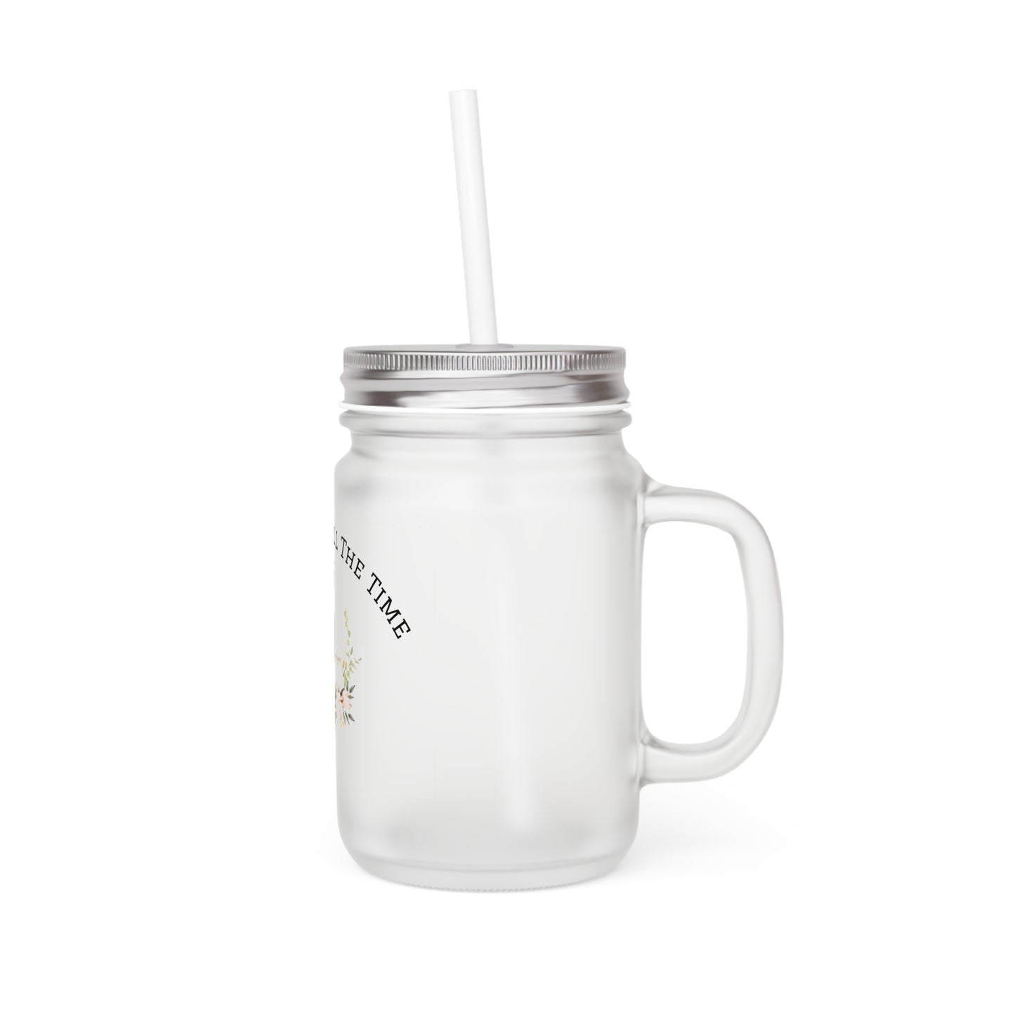 God Is Good All The Time Mason Jar Tumbler – Floral Faith Mason Jar with Straw